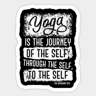 Yoga is the journey of the self through the self, to the self Sticker